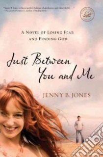 Just Between You and Me libro in lingua di Jones Jenny B.