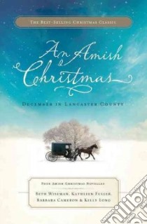 An Amish Christmas libro in lingua di Wiseman Beth, Fuller Kathleen, Cameron Barbara, Long Kelly