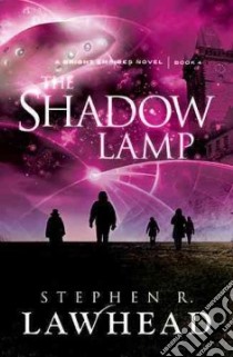 The Shadow Lamp libro in lingua di Lawhead Steve