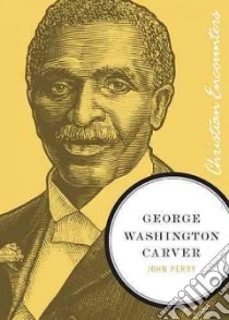 George Washington Carver libro in lingua di Perry John