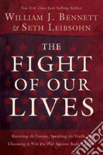 The Fight of Our Lives libro in lingua di Bennett William J., Leibsohn Seth