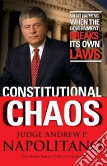 Constitutional Chaos libro in lingua di Napolitano Andrew P.
