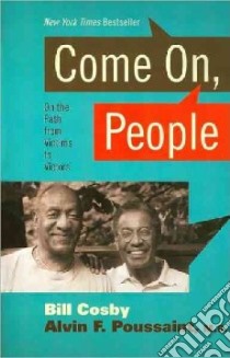 Come On, People libro in lingua di Cosby Bill, Poussaint Alvin F.