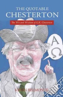 The Quotable Chesterton libro in lingua di Chesterton G. K., Belmonte Kevin Charles (COM)
