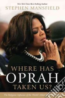 Where Has Oprah Taken Us? libro in lingua di Mansfield Stephen