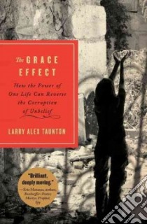 The Grace Effect libro in lingua di Taunton Larry Alex