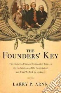 The Founders' Key libro in lingua di Arnn Larry P.