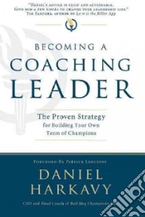 Becoming a Coaching Leader libro in lingua di Harkavy Daniel, Halliday Steve (CON)