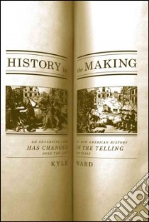 History in the Making libro in lingua di Ward Kyle Roy