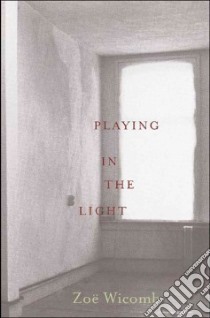 Playing in the Light libro in lingua di Zoe Wicomb