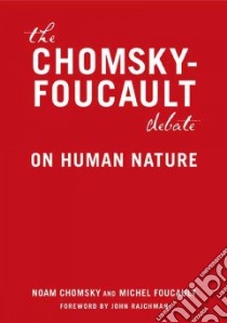 The Chomsky - Foucault Debate libro in lingua di Chomsky Noam, Foucault Michel