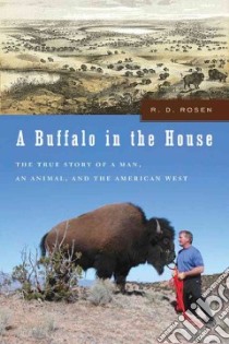 A Buffalo in the House libro in lingua di Rosen R. D.