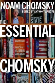 The Essential Chomsky libro in lingua di Chomsky Noam, Arnove Anthony (EDT)