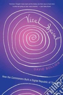 Viral Spiral libro in lingua di Bollier David