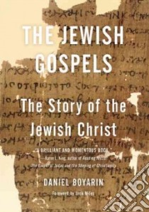 The Jewish Gospels libro in lingua di Boyarin Daniel