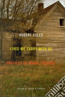 Lives We Carry With Us libro in lingua di Coles Robert, Cooper David D. (EDT)