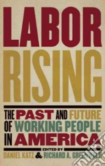 Labor Rising libro in lingua di Katz Daniel (EDT), Greenwald Richard A. (EDT)
