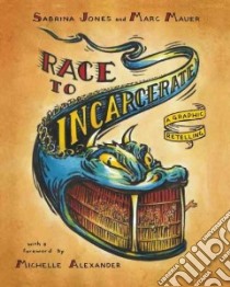 Race to Incarcerate libro in lingua di Jones Sabrina, Mauer Marc, Alexander Michelle (FRW)