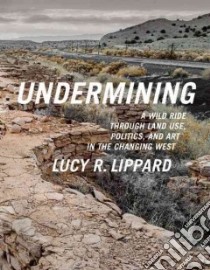 Undermining libro in lingua di Lippard Lucy R.