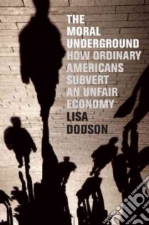 The Moral Underground libro in lingua di Dodson Lisa