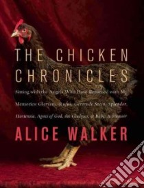 The Chicken Chronicles libro in lingua di Walker Alice