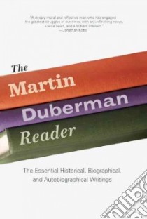 The Martin Duberman Reader libro in lingua di Duberman Martin