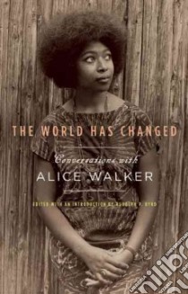 The World Has Changed libro in lingua di Walker Alice, Byrd Rudolph P. (EDT)