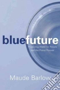 Blue Future libro in lingua di Barlow Maude