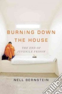 Burning Down the House libro in lingua di Bernstein Nell