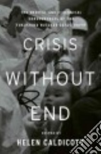 Crisis Without End libro in lingua di Caldicott Helen (EDT)