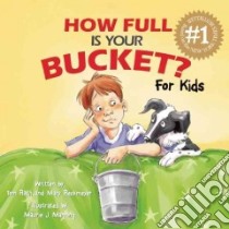 How Full Is Your Bucket? libro in lingua di Rath Tom, Reckmeyer Mary, Manning Maurie J. (ILT)
