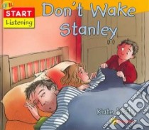 Don't Wake Stanley libro in lingua di Petty Kate