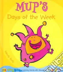 Mup's Days of the Week libro in lingua di Body Wendy