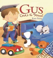 Gus Goes to School libro in lingua di Petty Kate, Suarez Maribel (ILT)