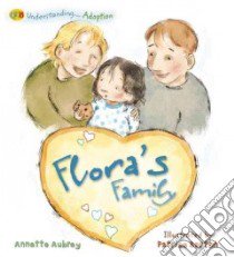 Flora's Family: Understanding Adoption libro in lingua di Aubrey Annette, Barton Patrice (ILT)