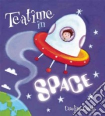 Teatime in Space libro in lingua di Castle Caroline, Nicholls Paul (ILT)