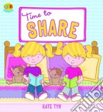 Time to Share libro in lingua di Tym Kate, Wade Sarah (ILT)