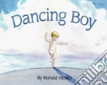 Dancing Boy libro in lingua di Himler Ronald