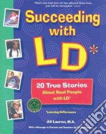 Succeeding With Ld Learning Differences libro in lingua di Lauren Jill, Koplewicz Harold S. (CON)