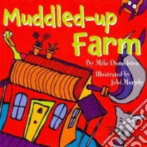 Muddled-up Farm libro in lingua di Dumbleton Mike, Murphy Jobi (ILT)
