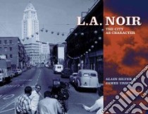 L.A. Noir libro in lingua di Silver Alain, Ursini James