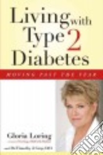 Living With Type 2 Diabetes libro in lingua di Loring Gloria, Gray Timothy