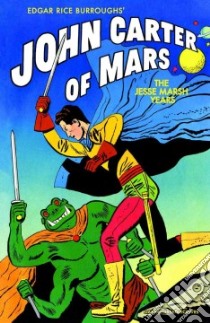 Edgar Rice Burroughs' John Carter of Mars libro in lingua di Newman Paul S., Marsh Jesse (CON)