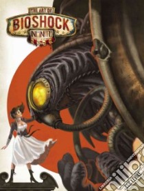The Art of Bioshock Infinite libro in lingua di Levine Ken (INT), Murdoch Julian, Hart Dorian