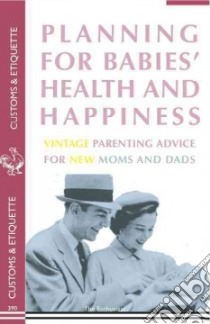Planning for Baby's Health and Happiness libro in lingua di Enthusiast (COR)