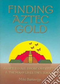 Finding Aztec Gold libro in lingua di Banavige Miki