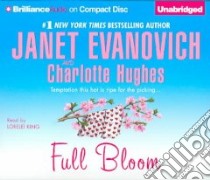 Full Bloom (CD Audiobook) libro in lingua di Evanovich Janet, Hughes Charlotte, King Lorelei (NRT)