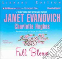 Full Bloom (CD Audiobook) libro in lingua di Evanovich Janet, Hughes Charlotte, King Lorelei (NRT)