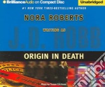 Origin in Death (CD Audiobook) libro in lingua di Robb J. D., Roberts Nora, Ericksen Susan (NRT)