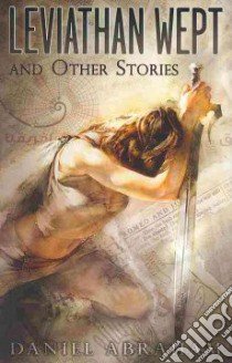 Leviathan Wept and Other Stories libro in lingua di Abraham Daniel